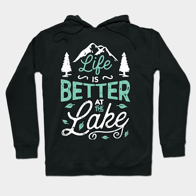 Life is Better At Lake Fishing Boating Sailing Hoodie by AlexWu